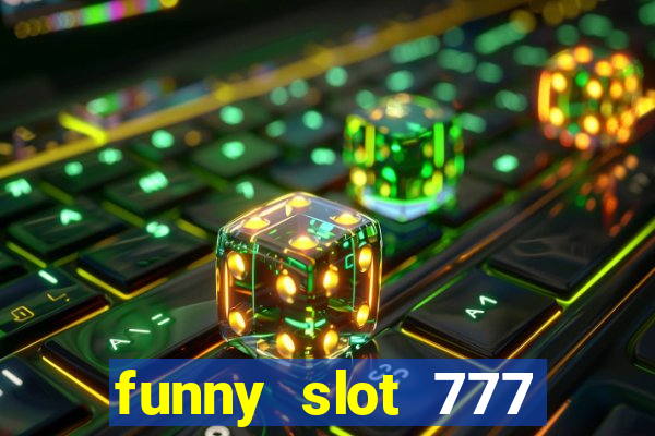 funny slot 777 machine jili