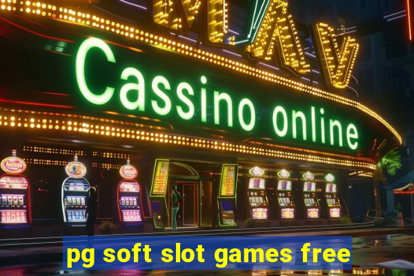 pg soft slot games free