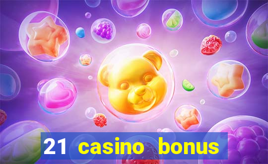 21 casino bonus ohne einzahlung