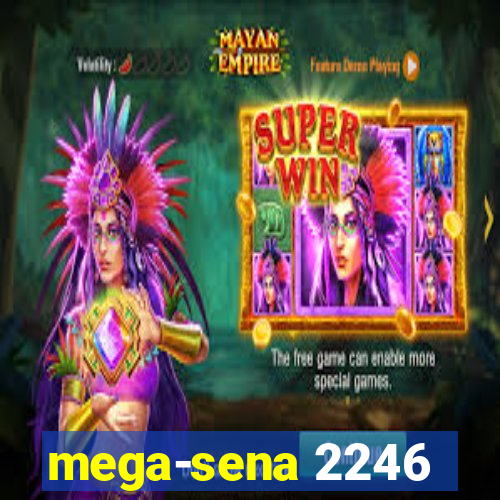 mega-sena 2246