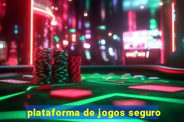 plataforma de jogos seguro