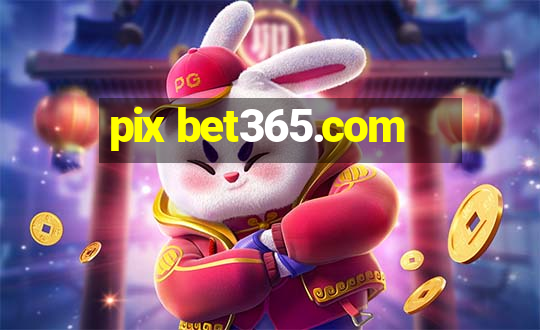 pix bet365.com