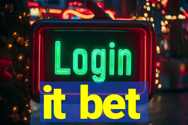 it bet