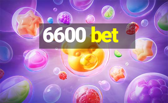 6600 bet