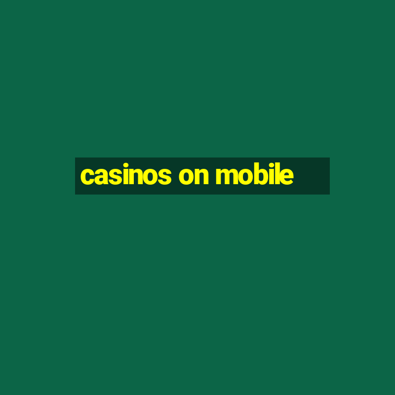 casinos on mobile