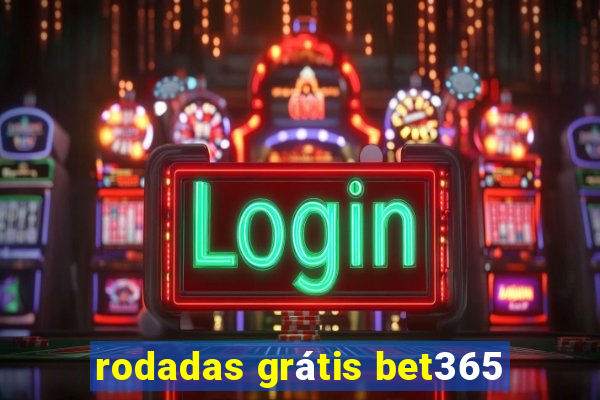 rodadas grátis bet365