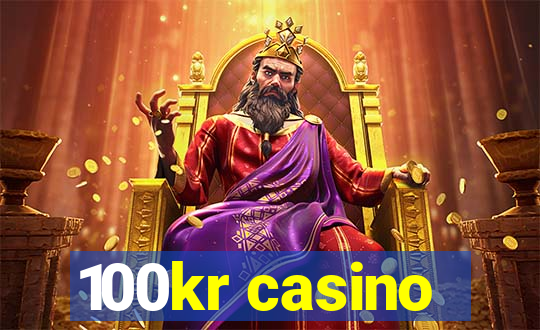 100kr casino