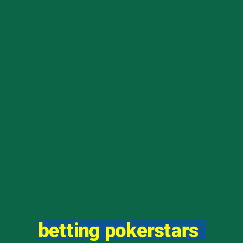 betting pokerstars