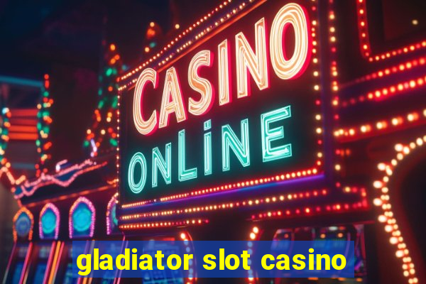 gladiator slot casino