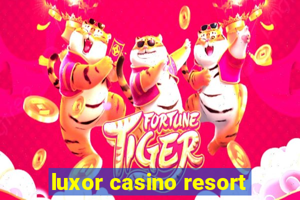 luxor casino resort