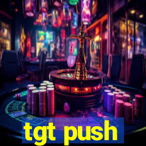 tgt push