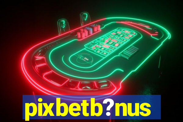 pixbetb?nus