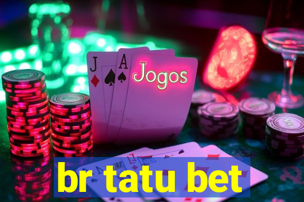 br tatu bet