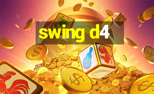 swing d4