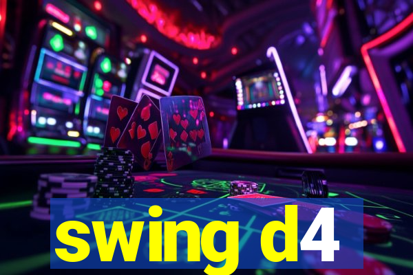 swing d4