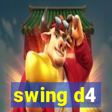 swing d4