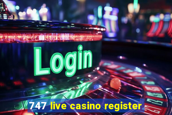 747 live casino register