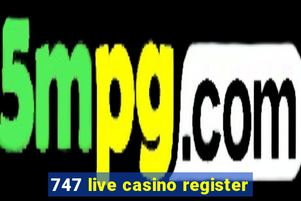 747 live casino register