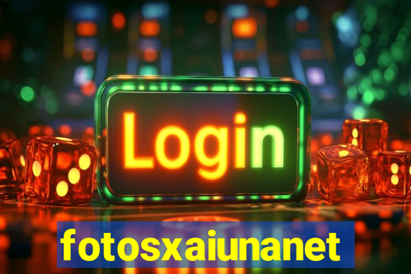 fotosxaiunanet