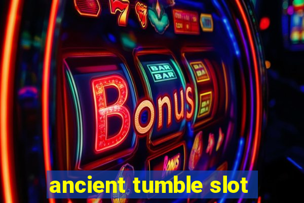 ancient tumble slot