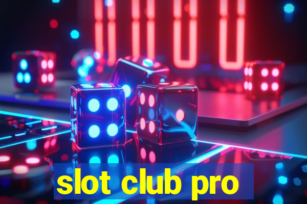 slot club pro