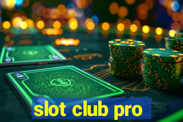 slot club pro