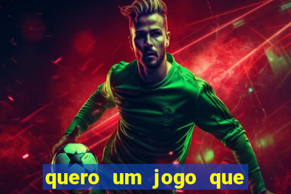 quero um jogo que ganha dinheiro