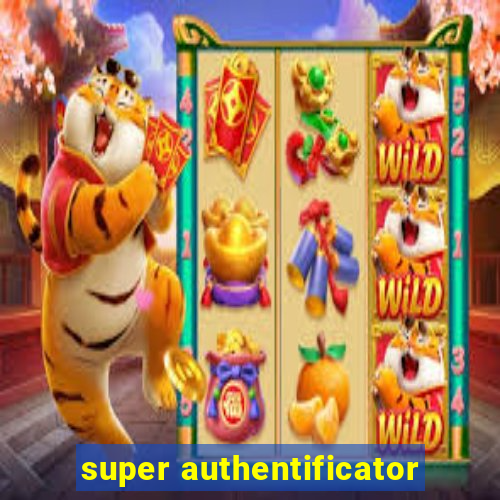 super authentificator