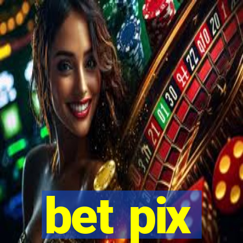 bet pix