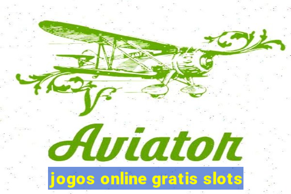 jogos online gratis slots