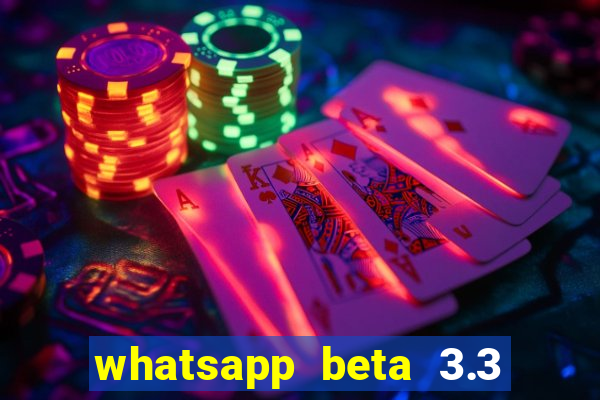 whatsapp beta 3.3 10 instalar