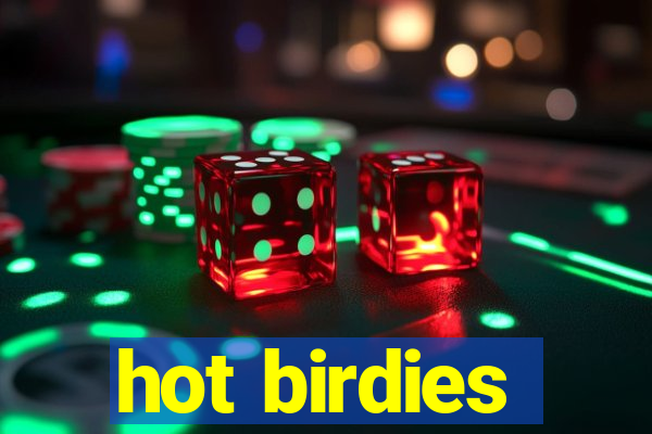 hot birdies