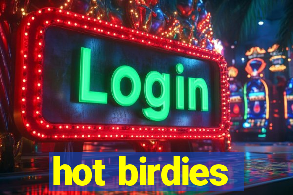 hot birdies