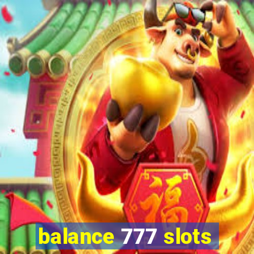 balance 777 slots