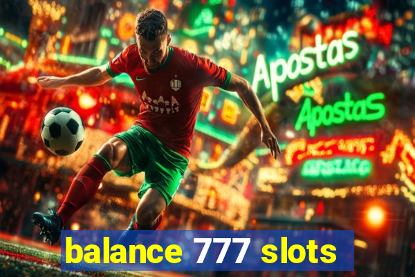 balance 777 slots