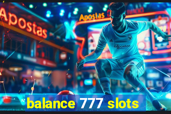 balance 777 slots