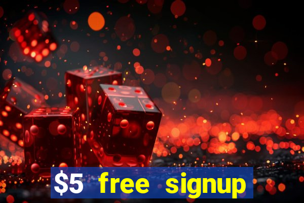 $5 free signup bonus casino