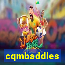 cqmbaddies