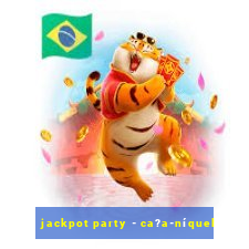 jackpot party - ca?a-níquel