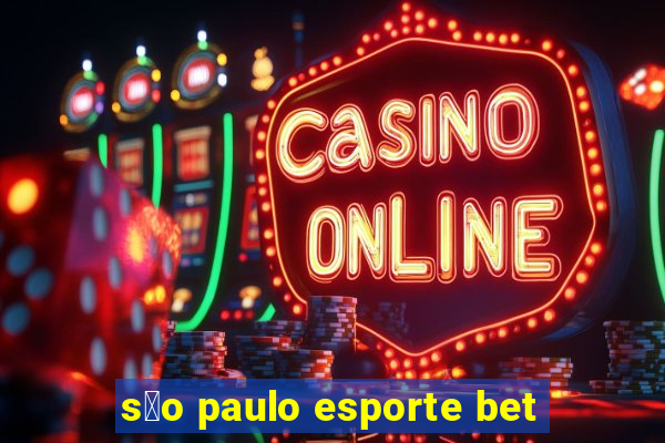 s茫o paulo esporte bet