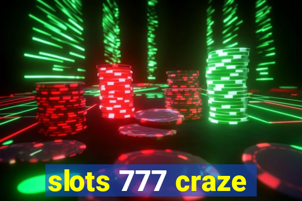 slots 777 craze