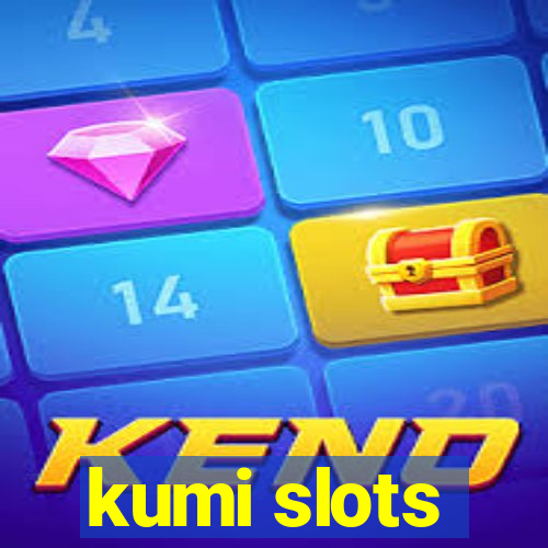 kumi slots