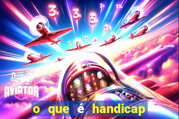 o que é handicap - 1