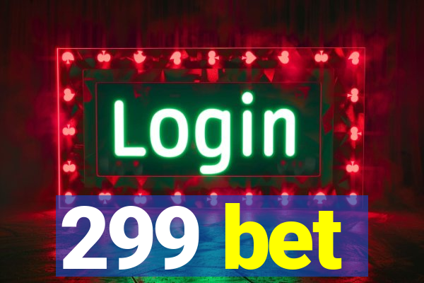 299 bet