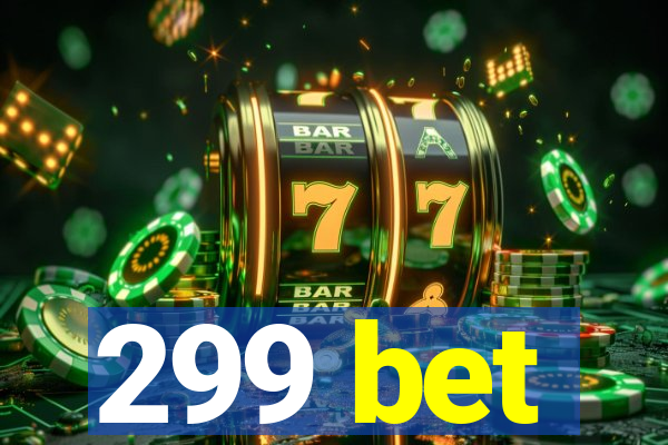 299 bet