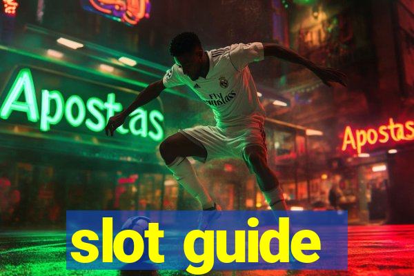 slot guide