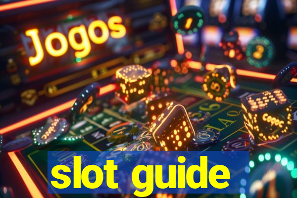 slot guide