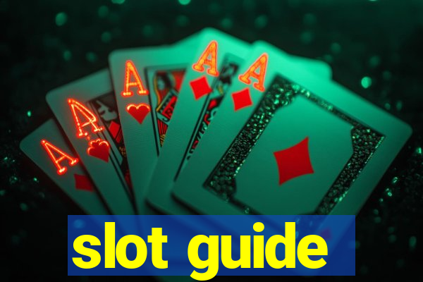 slot guide