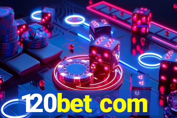 120bet com