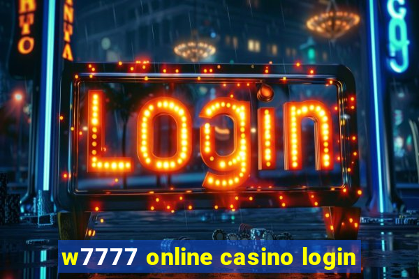 w7777 online casino login